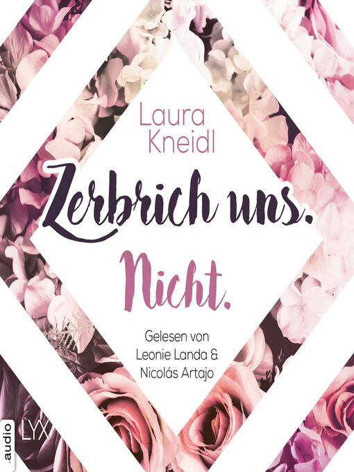 Title details for Zerbrich uns. Nicht.--Berühre mich nicht-Reihe, Teil 4 (Ungekürzt) by Laura Kneidl - Available